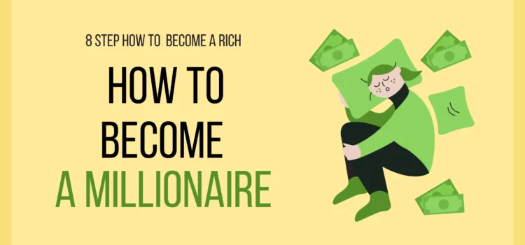 How to become rich and how to become a millionaire