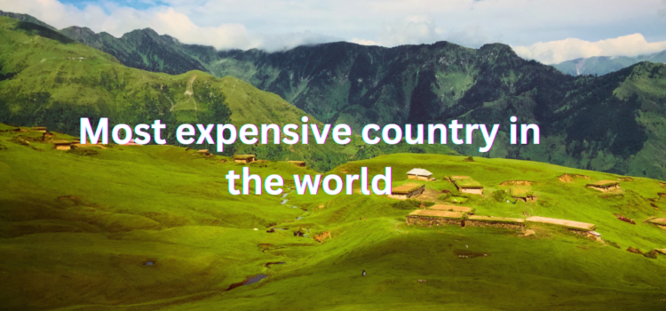 Most expensive country in the world