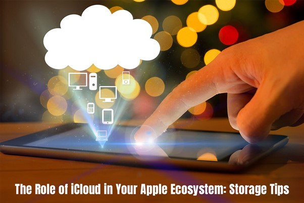Role of iCloud in Your Apple Ecosystem