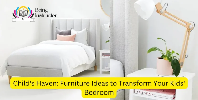 Furniture Ideas to Transform Your Kids' Bedroom