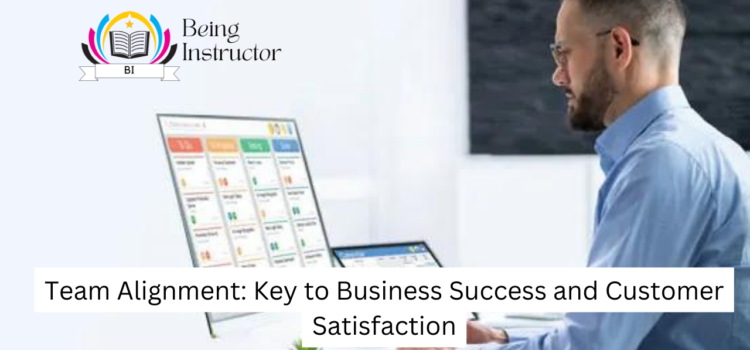 Team Alignment: Key to Business Success and Customer Satisfaction