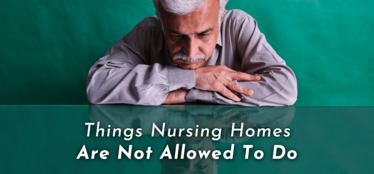 Things nursing homes are not allowed to do