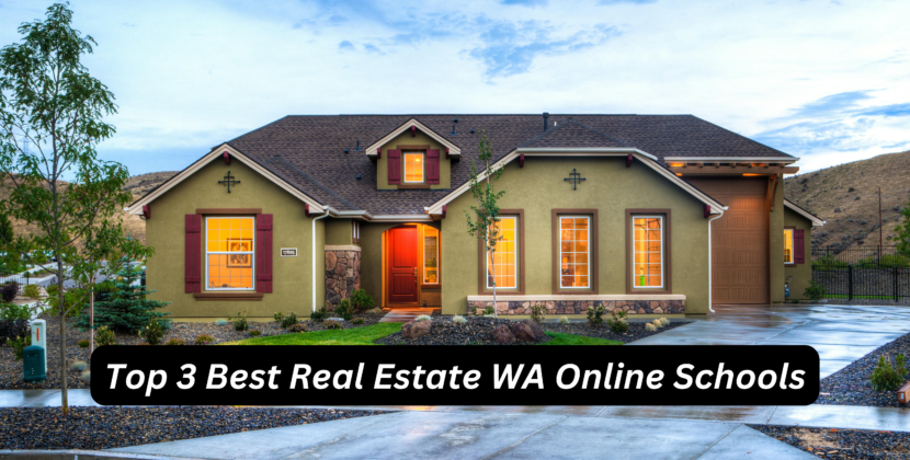 Top 3 Best Real Estate WA Online Schools