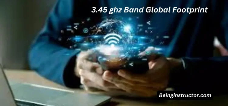 3.45 ghz Band Global Footprint