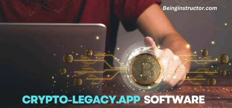 Crypto-legacy.app Software : Complete Guide