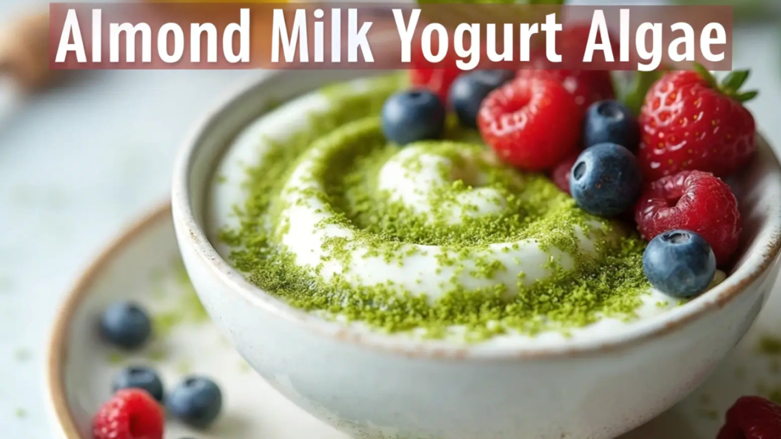 What Kind of Algae Is in Almond Milk Yogurt?